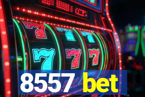8557 bet